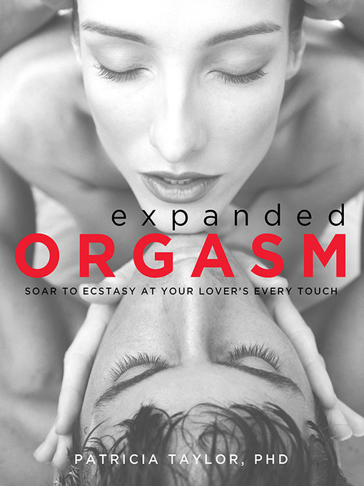 Title details for Expanded Orgasm by Patricia Taylor Ph.D. - Available